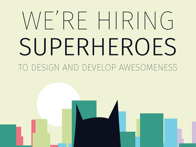We're hiring superheros!